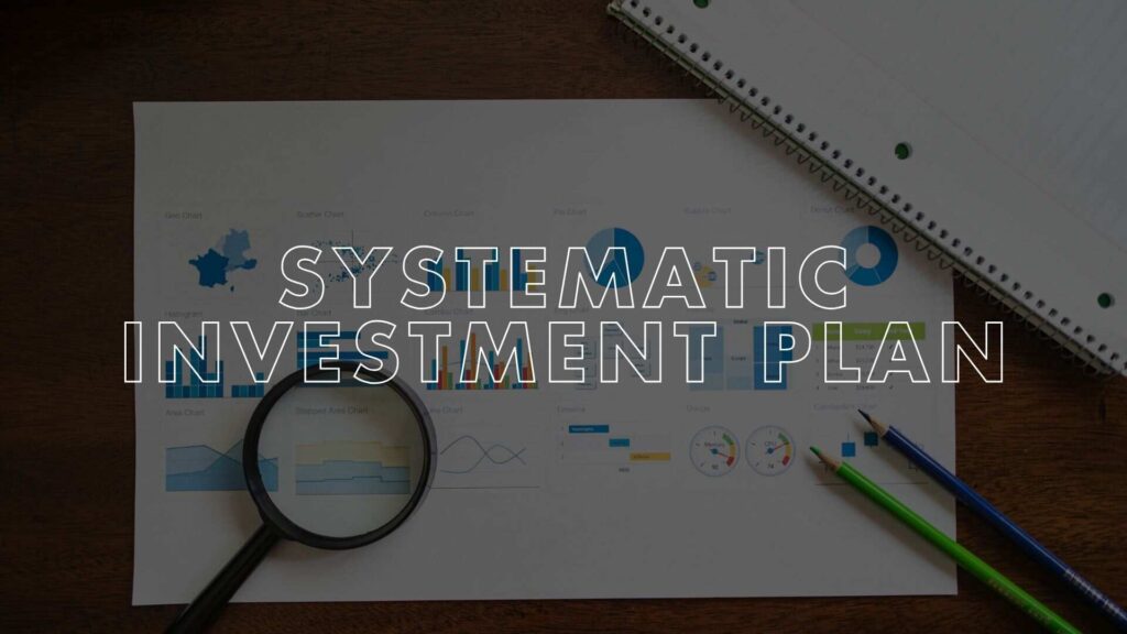 SIP - Systematic investment plan