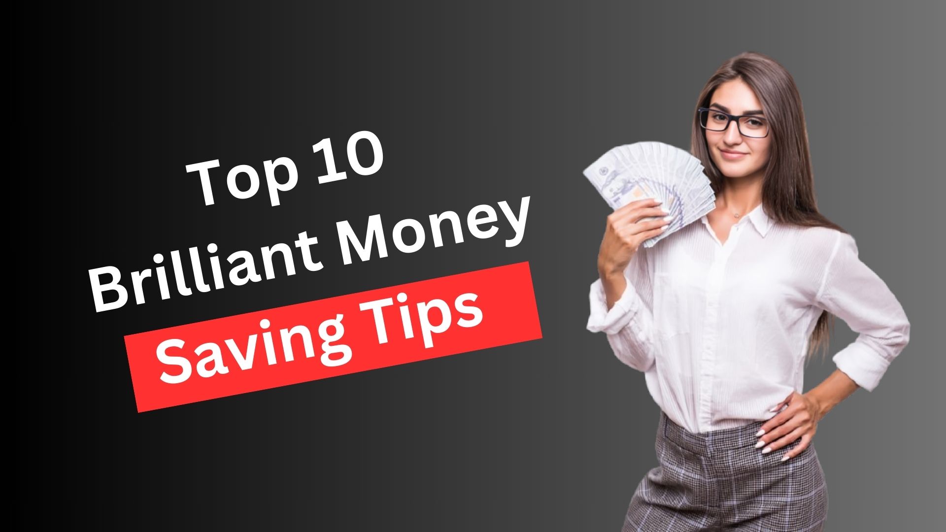 Top 10 Brilliant Money Saving Tips