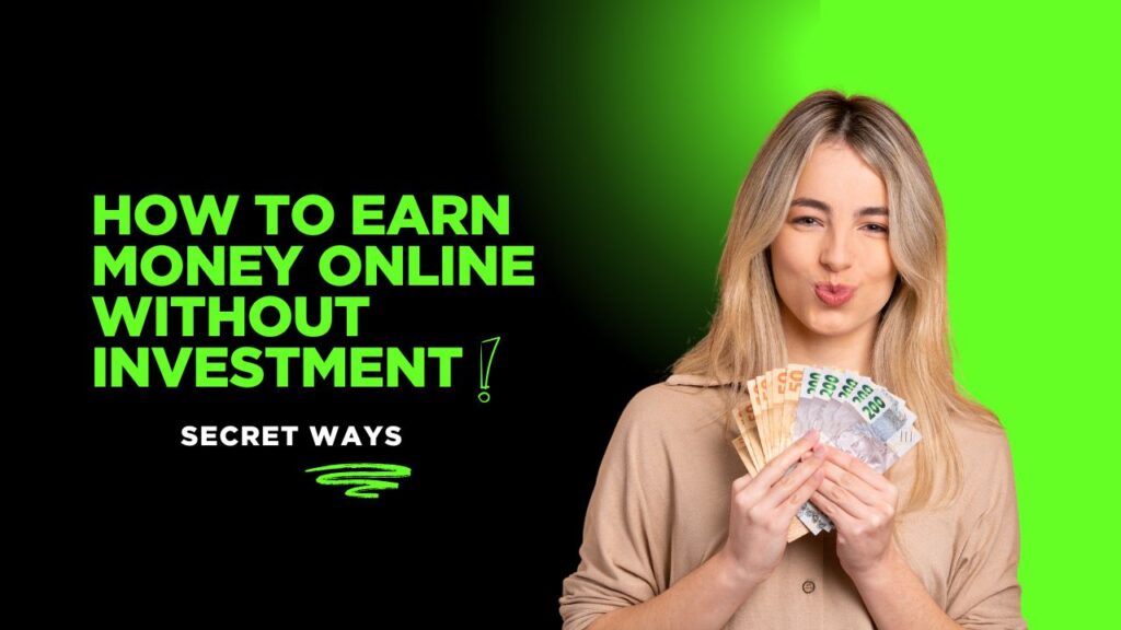 How to Earn Money Online Without Investment